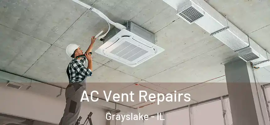  AC Vent Repairs Grayslake - IL