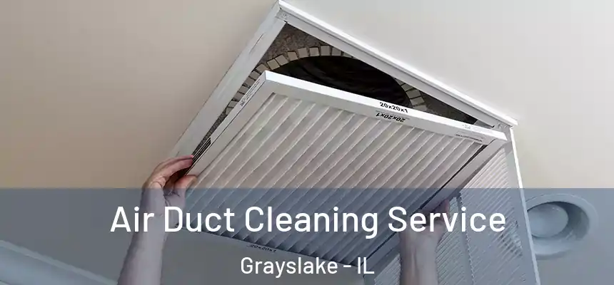  Air Duct Cleaning Service Grayslake - IL