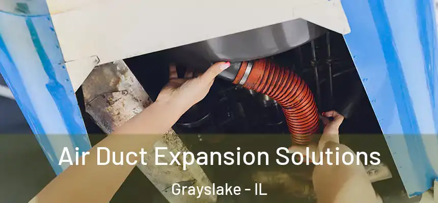  Air Duct Expansion Solutions Grayslake - IL