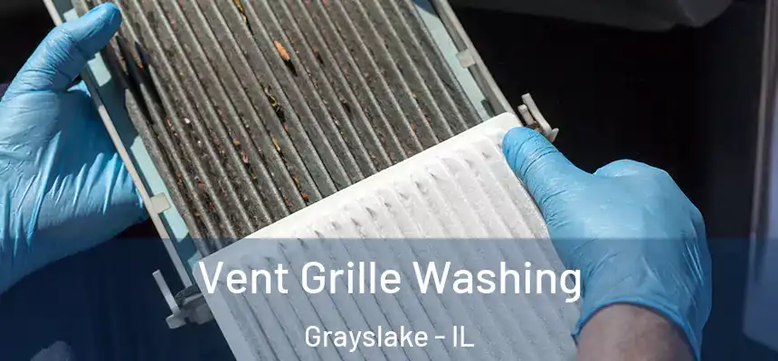  Vent Grille Washing Grayslake - IL